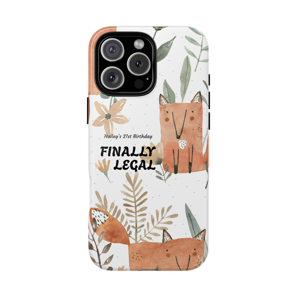 Finally Legal Fox Phone Case — Cute Watercolor Fox 21st Birthday Personalized iPhone Cover